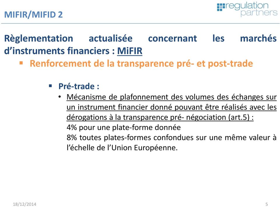 financier donné pouvant être réalisés avec les dérogations à la transparence pré- négociation (art.