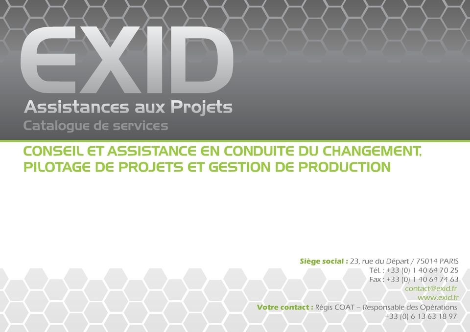 : +33 (0) 1 40 64 70 25 Fax : +33 (0) 1 40 64 74 63 contact@exid.fr www.