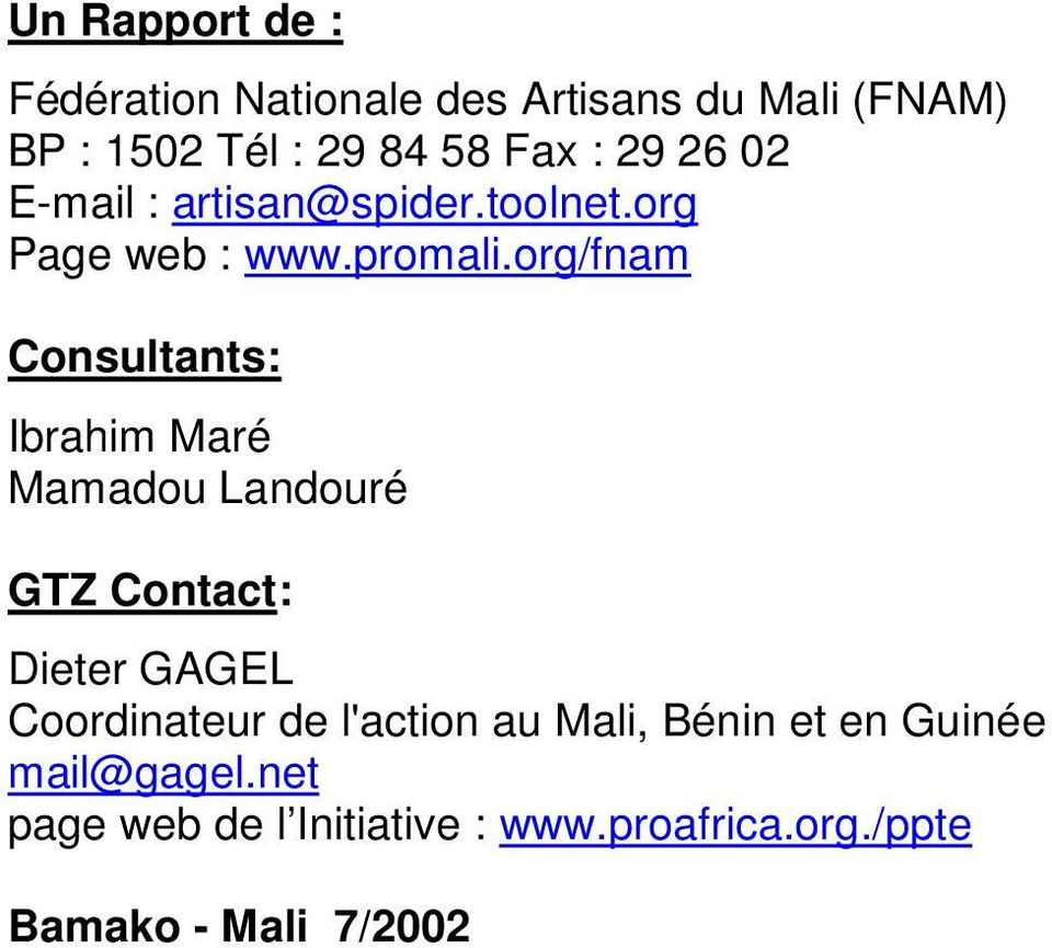org/fnam Consultants: Ibrahim Maré Mamadou Landouré GTZ Contact: Dieter GAGEL Coordinateur de
