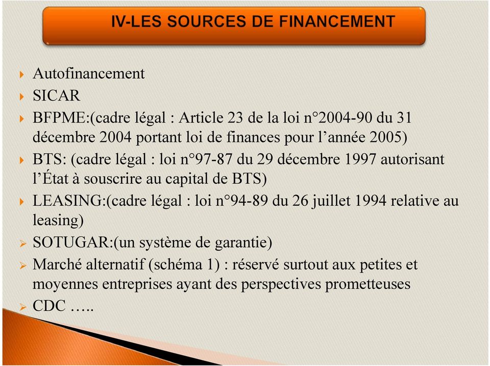 BTS) LEASING:(cadre légal : loi n 94-89 du 26 juillet 1994 relative au leasing) SOTUGAR:(un système de garantie)