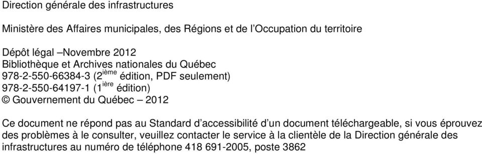 Gouvernement du Québec 0 Ce document ne répond pas au Standard d accessibilité d un document téléchargeable, si vous éprouvez des problèmes