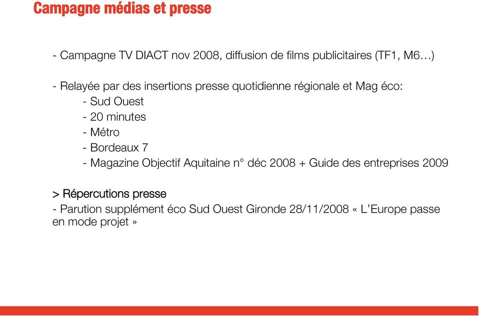 Magazine Objectif Aquitaine n déc 2008 + Guide des entreprises 2009 > Répercutions presse - Parution