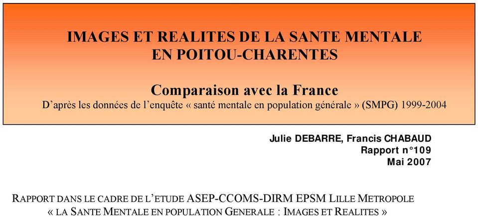 Julie DEBARRE, Francis CHABAUD Rapport n 109 Mai 2007 RAPPORT DANS LE CADRE DE L ETUDE