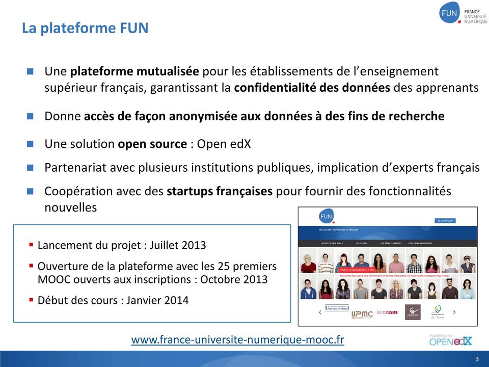 publiques, implication d experts français Coopération avec des startups françaises pour fournir des fonctionnalités nouvelles Lancement du projet : Juillet