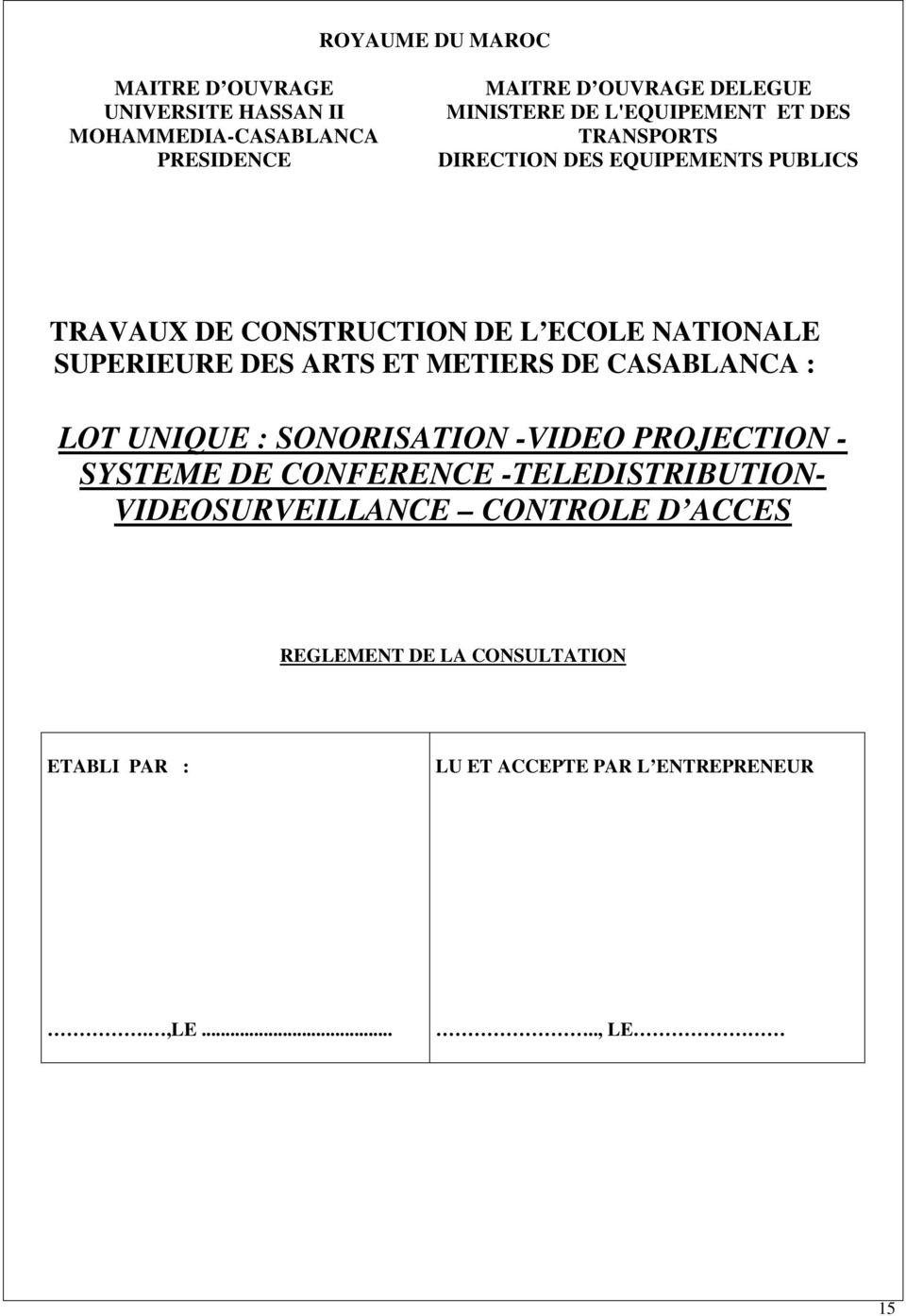 DES ARTS ET METIERS DE CASABLANCA : LOT UNIQUE : SONORISATION -VIDEO PROJECTION - SYSTEME DE CONFERENCE -TELEDISTRIBUTION-
