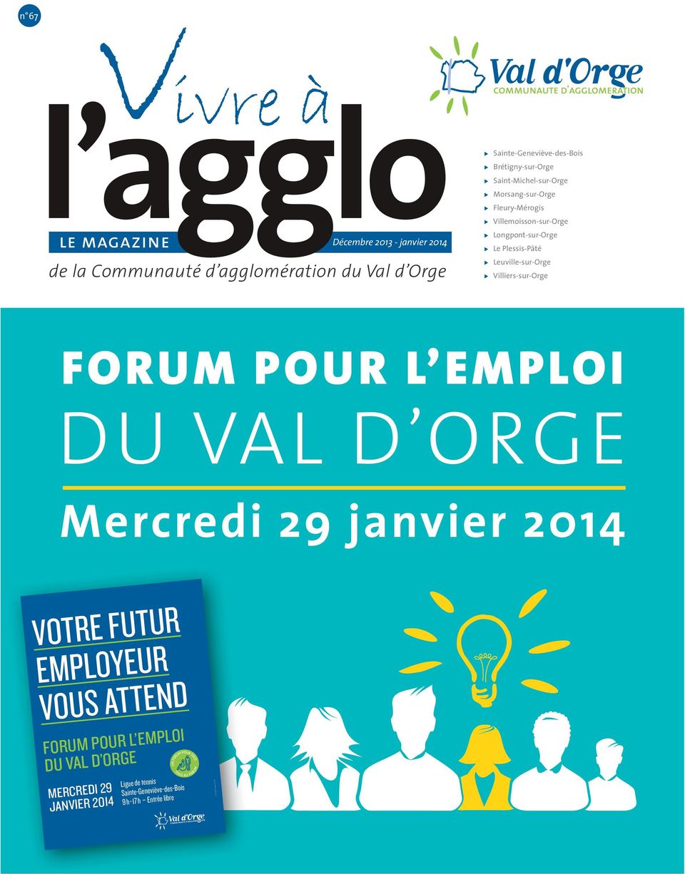 Plessis-Pâté u Leuville-sur-Orge u Villiers-sur-Orge forum pour l emploi du Val d orge Mercredi 29 janvier 2014 Votre futur employeur
