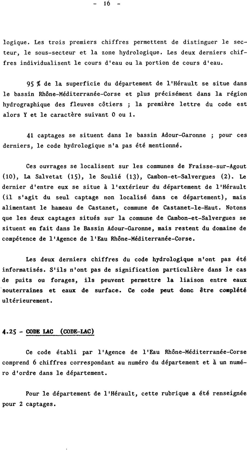 le caractère uivant ou 1. 41 captage e ituent dan le bain Adour-Garonne j pour ce dernier, le code hydrologique n'a pa été mentionné.