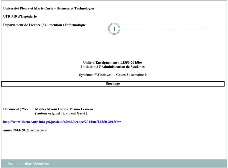 Systèmes "Windows" Cours 3 : semaine 9 Stockage Document (2W) Malika Maoui Henda, Bruno Lesueur ( auteur