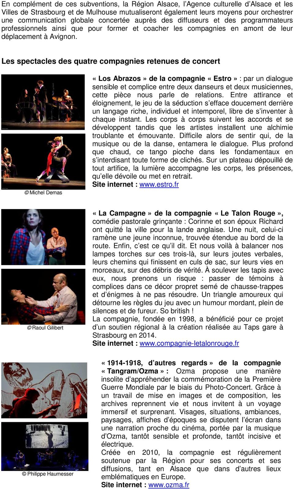 Les spectacles des quatre compagnies retenues de concert Michel Demas «Los Abrazos» de la compagnie «Estro» : par un dialogue sensible et complice entre deux danseurs et deux musiciennes, cette pièce