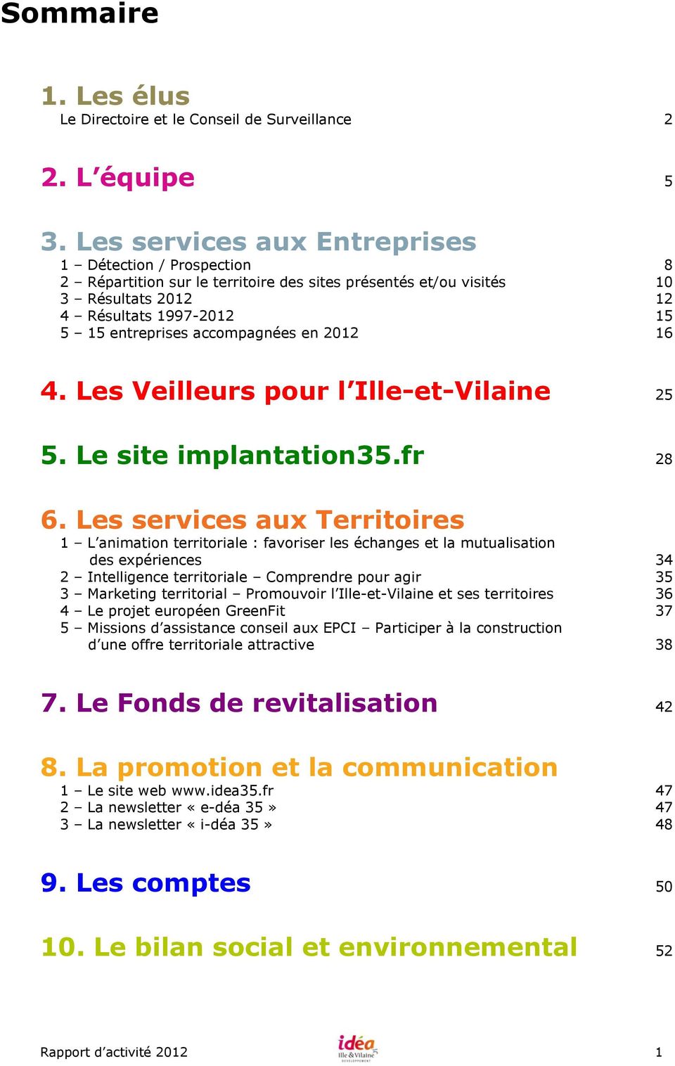 accompagnées en 2012 16 4. Les Veilleurs pour l Ille-et-Vilaine 25 5. Le site implantation35.fr 28 6.