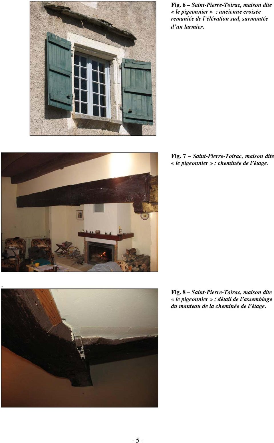 7 Saint-Pierre-Toirac, maison dite «le pigeonnier» : cheminée de l étage.. Fig.