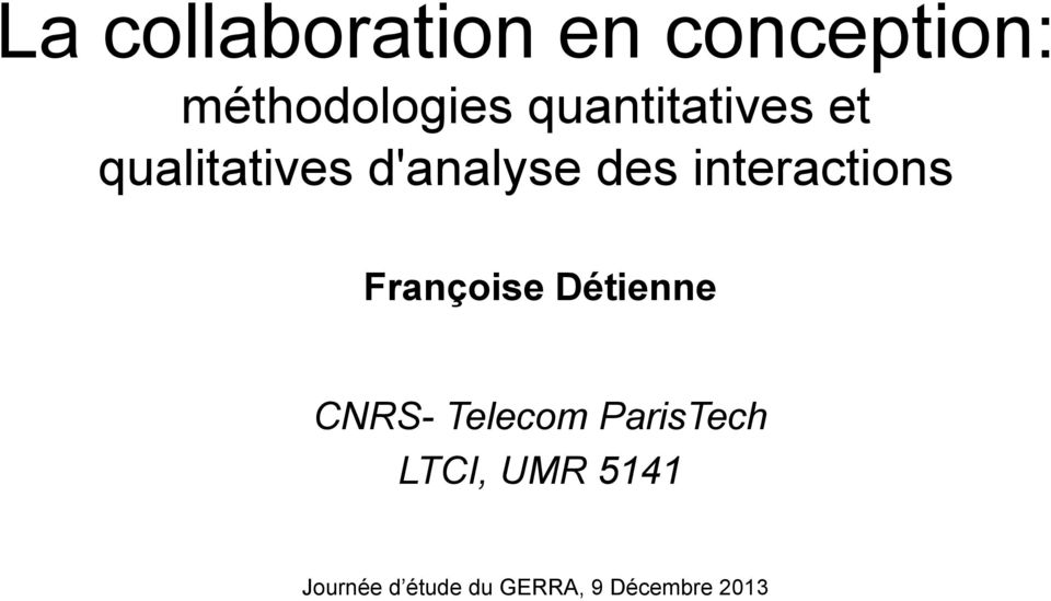 interactions Françoise Détienne CNRS- Telecom