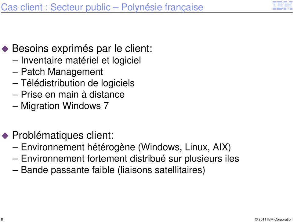 Migration Windows 7 Problématiques client: Environnement hétérogène (Windows, Linux, AIX)