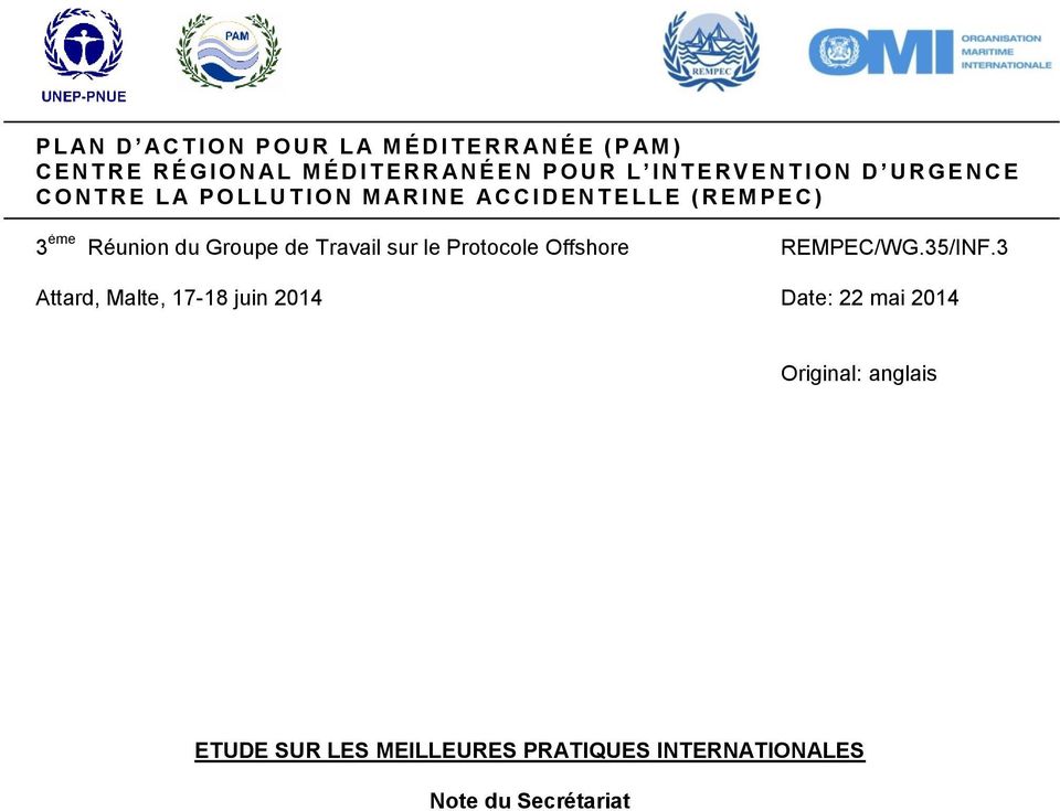 R E M P E C ) 3 ème Réunion du Groupe de Travail sur le Protocole Offshore Attard, Malte, 17-18 juin 2014 REMPEC/WG.