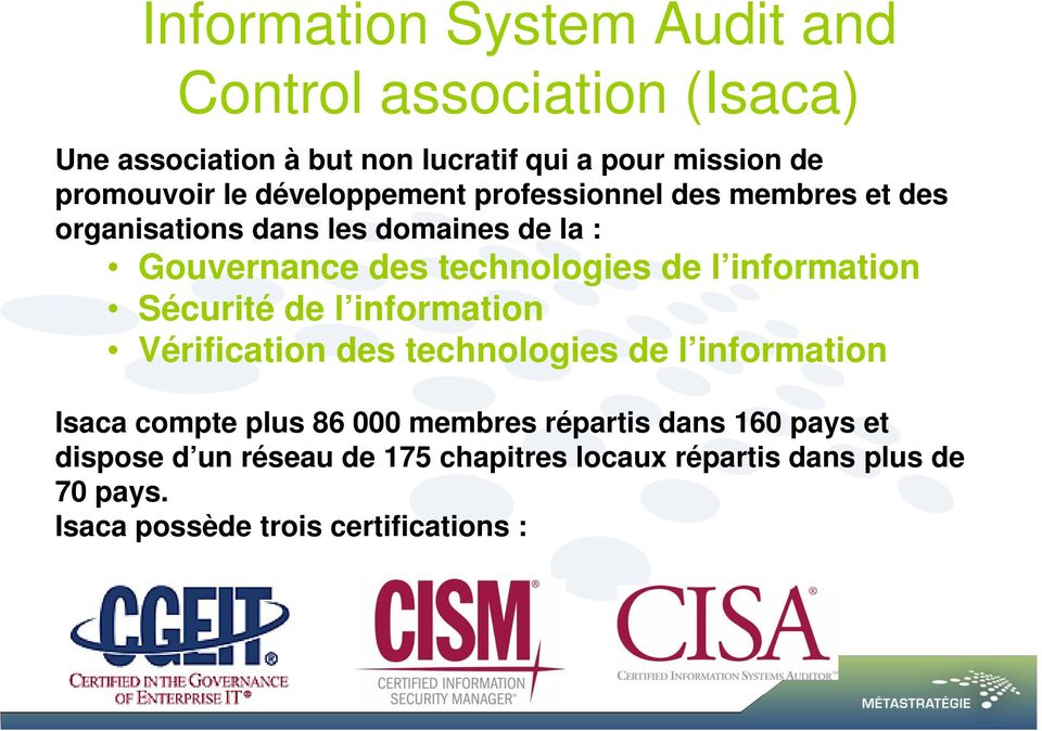information Sécurité de l information Vérification des technologies de l information Isaca compte plus 86 000 membres