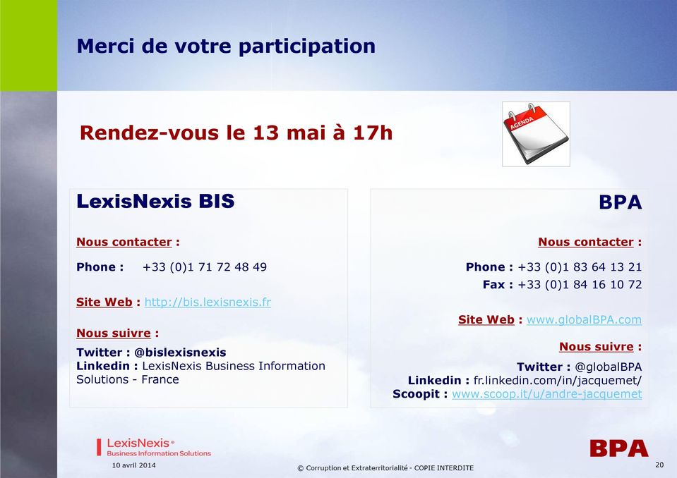 fr Nous suivre: Twitter : @bislexisnexis Linkedin: LexisNexisBusiness Information Solutions - France Nous contacter: