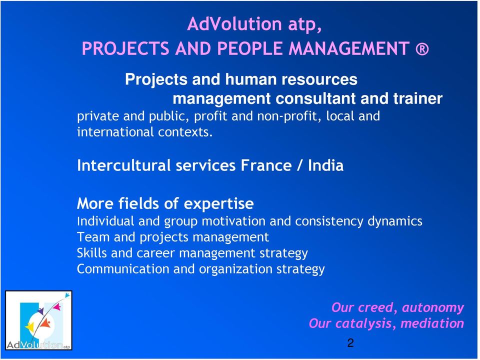 Intercultural services France / India More fields of expertise Individual and group motivation and consistency