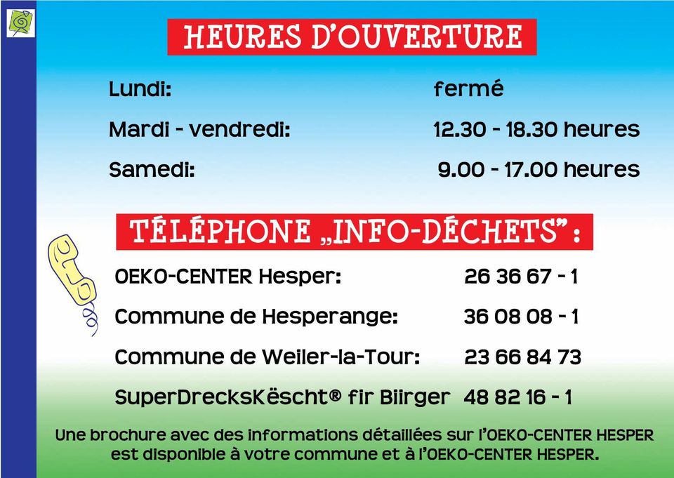 08-1 Commune de Weiler-la-Tour: 23 66 84 73 SuperDrecksKëscht fir Biirger 48 82 16-1 Une brochure