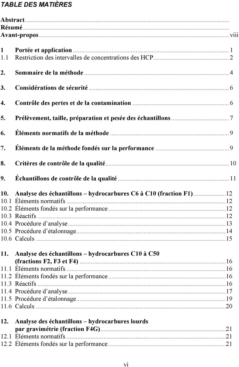Éléments de la méthode fondés sur la performance...9 8. Critères de contrôle de la qualité...10 9. Échantillons de contrôle de la qualité...11 10.