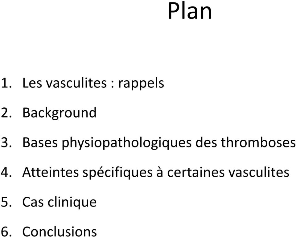 Bases physiopathologiques des thromboses 4.