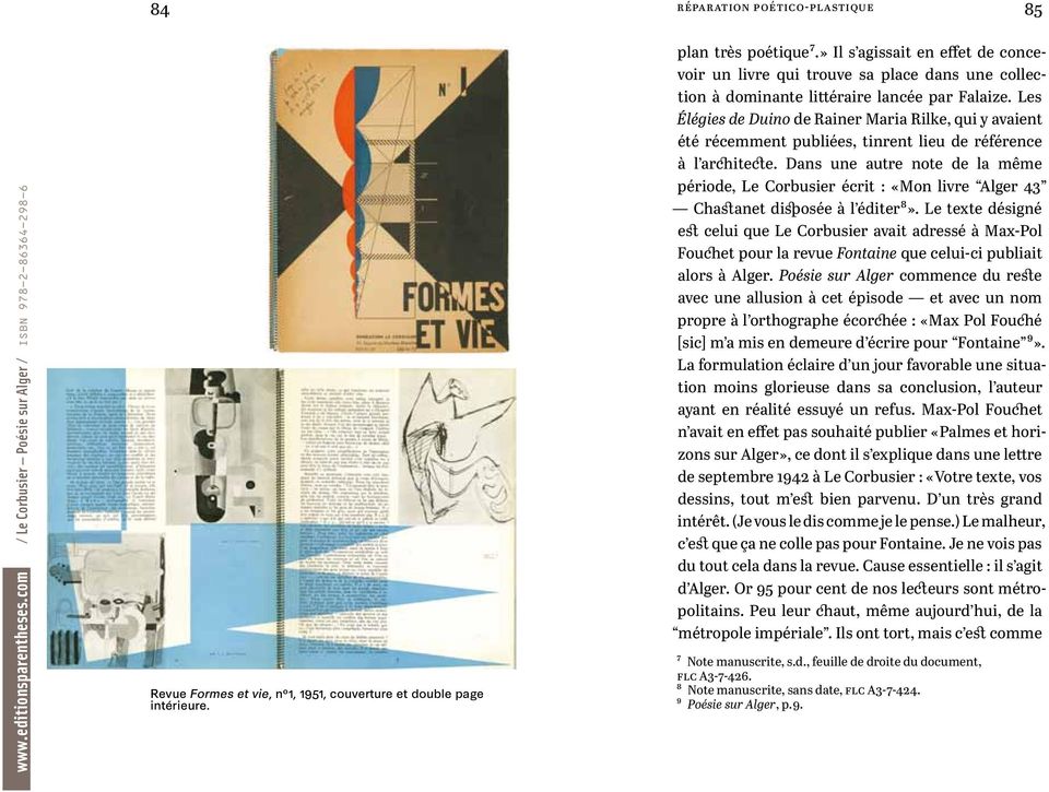 Les Élégies de Duino de Rainer Maria Rilke, qui y avaient été récemment publiées, tinrent lieu de référence à l architecte.