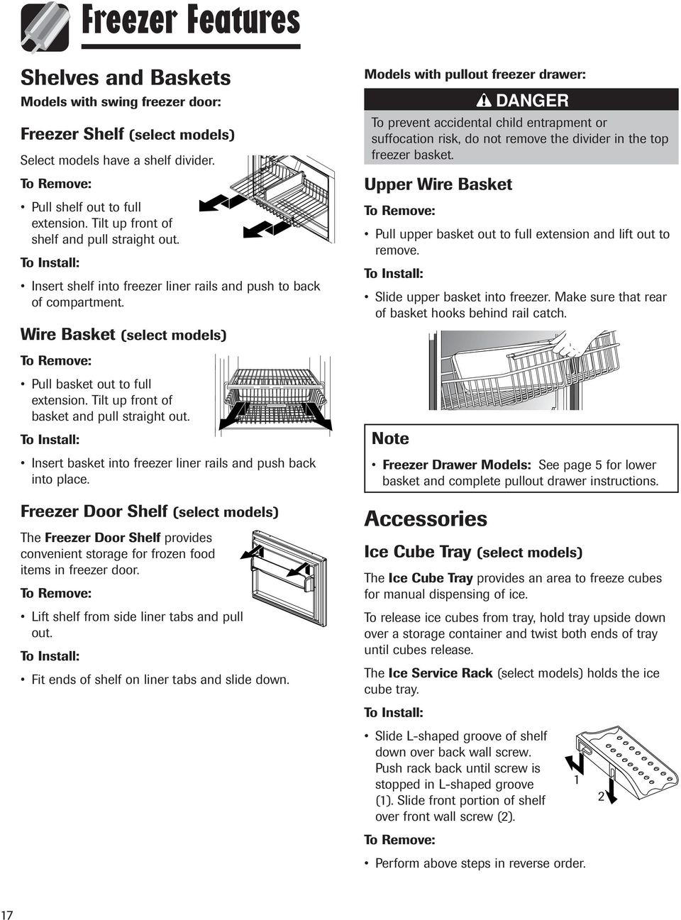 Wire Basket (select models) Models with pullout freezer drawer: Upper Wire Basket DANGER To prevent accidental child entrapment or suffocation risk, do not remove the divider in the top freezer