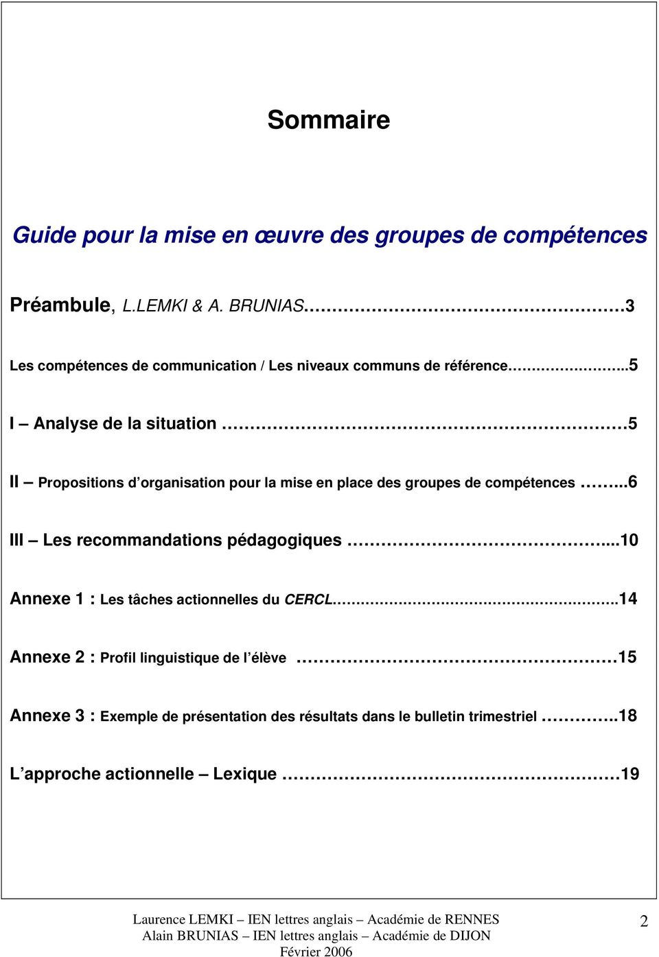 .5 I Analyse de la situation 5 II Propositions d organisation pour la mise en place des groupes de compétences.