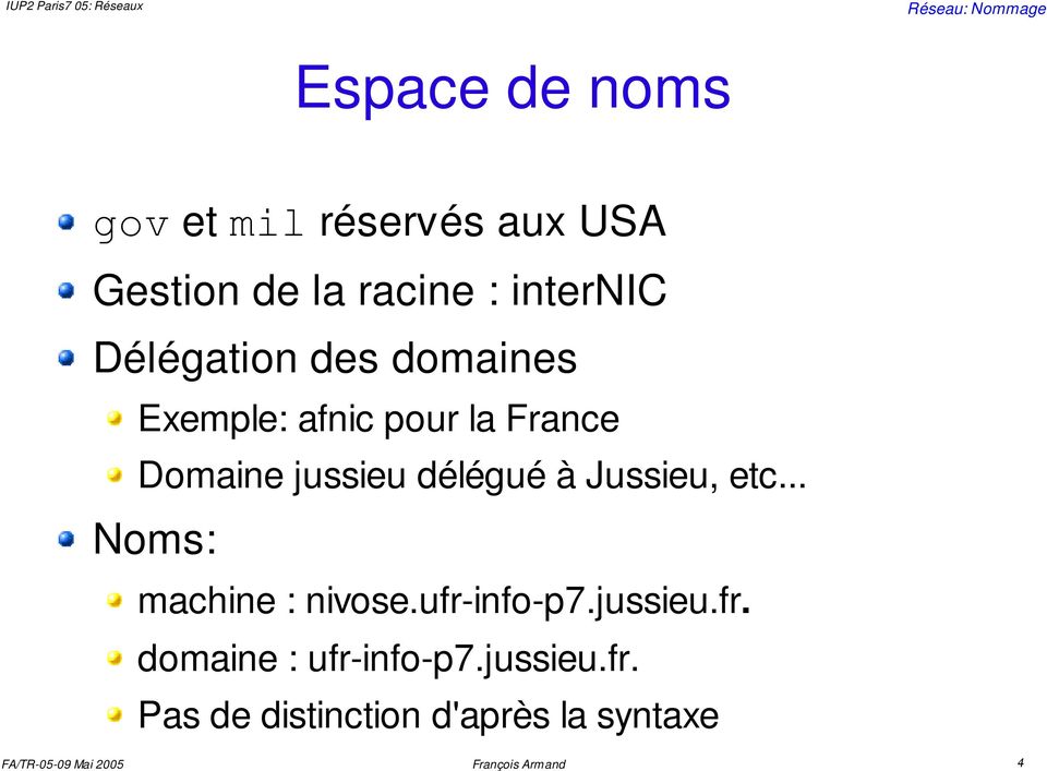 jussieu délégué à Jussieu, etc... Noms: machine : nivose.ufr-info-p7.