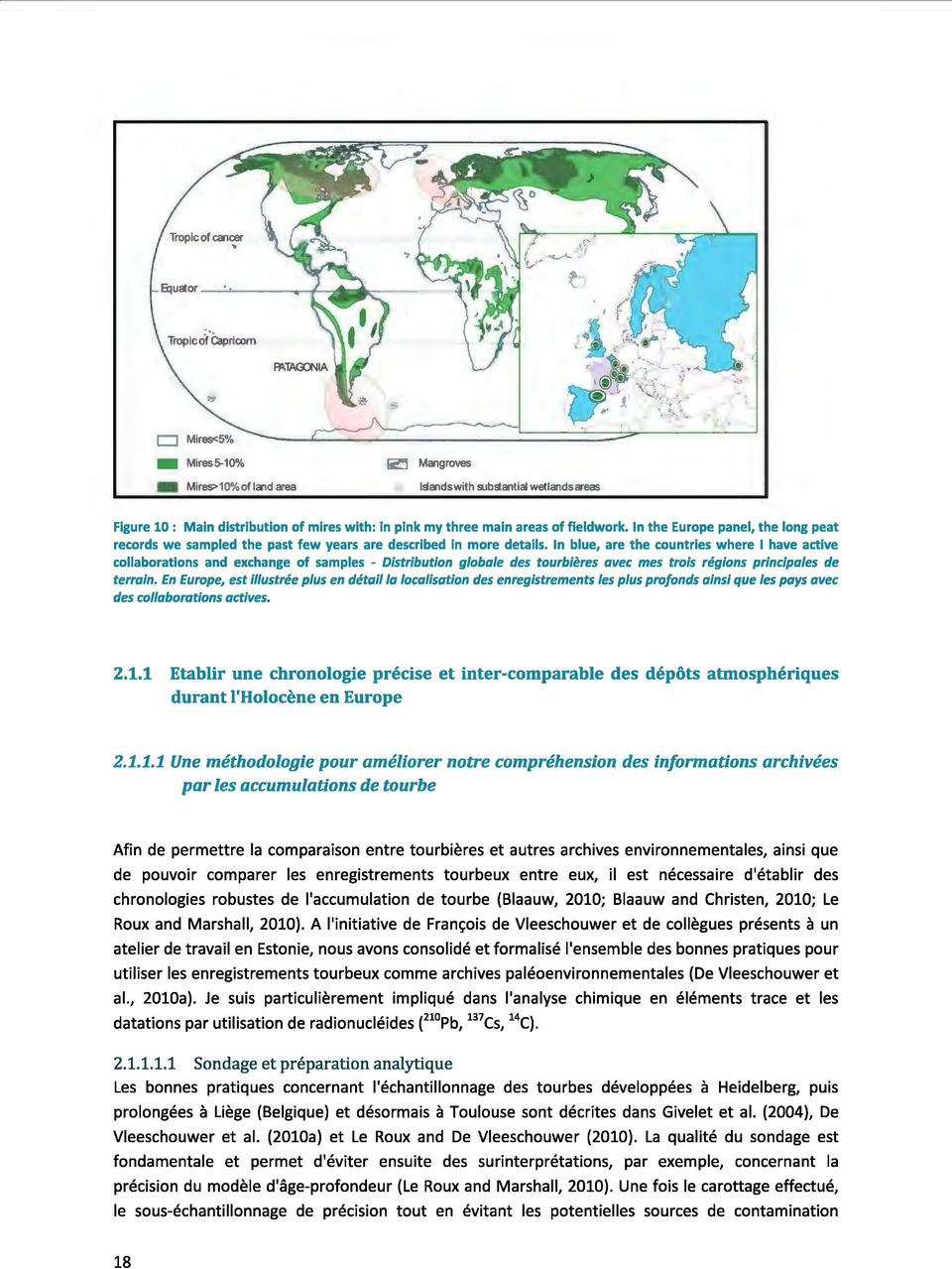 ln blue, are the countries where 1 have active collaborations and exchange of samples - Distribution globale des tourbières avec mes trois régions principales de terrain.