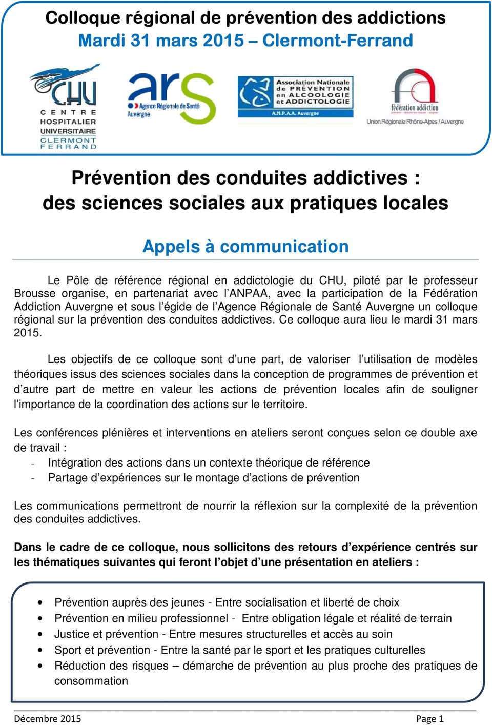 Agence Régionale de Santé Auvergne un colloque régional sur la prévention des conduites addictives. Ce colloque aura lieu le mardi 31 mars 2015.
