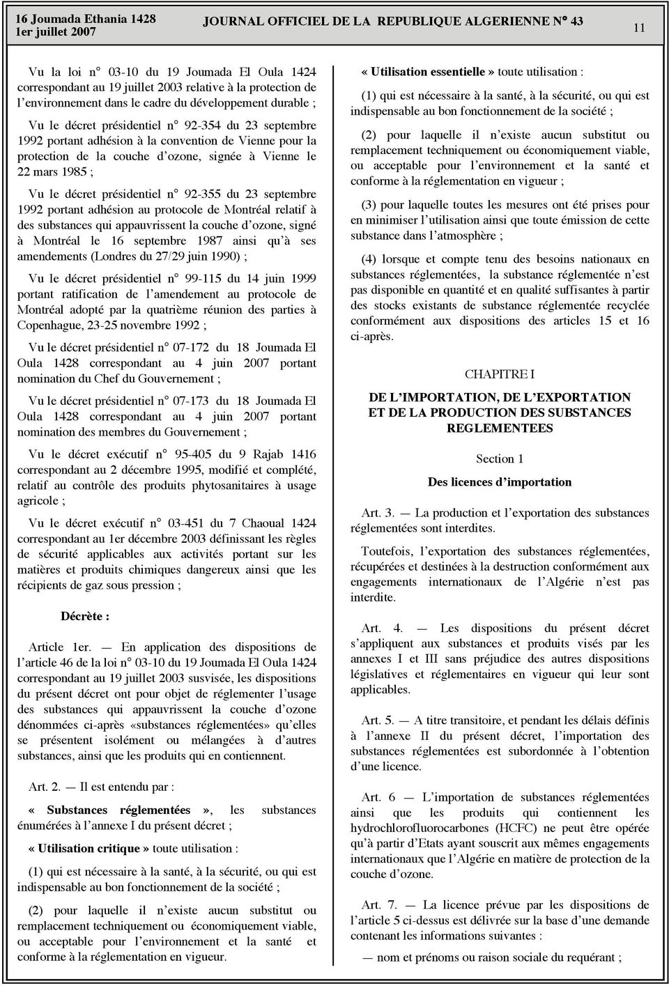 92-355 du 23 septembre 1992 portant adhésion au protocole de Montréal relatif à des substances qui appauvrissent la couche d ozone, signé à Montréal le 16 septembre 1987 ainsi qu à ses amendements