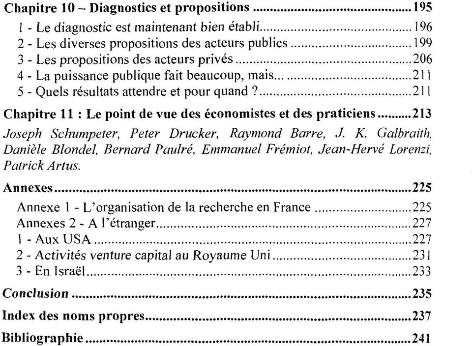 211 Chapitre 11 : Le point de vue des economistes et des praticiens 213 Joseph Schumpeter, Peter Drucker, Raymond Barre, J. K.