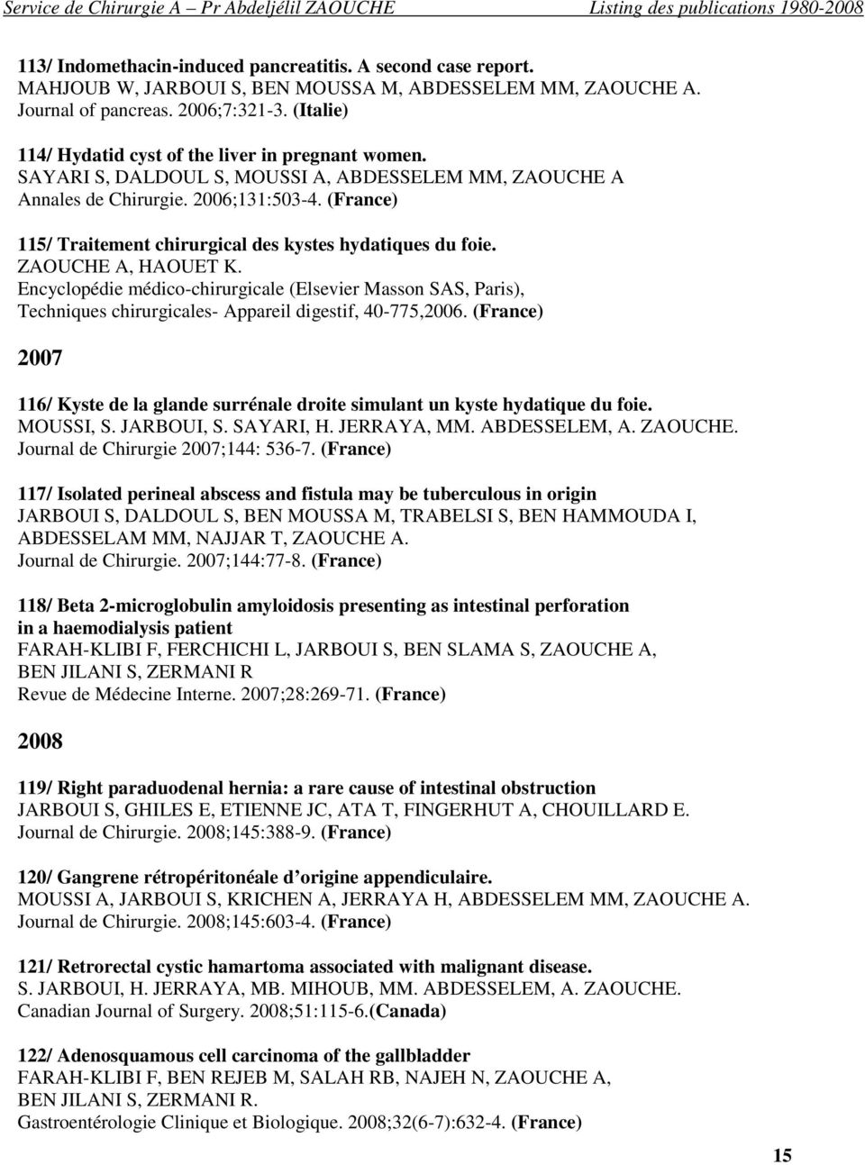 (France) 115/ Traitement chirurgical des kystes hydatiques du foie. ZAOUCHE A, HAOUET K.