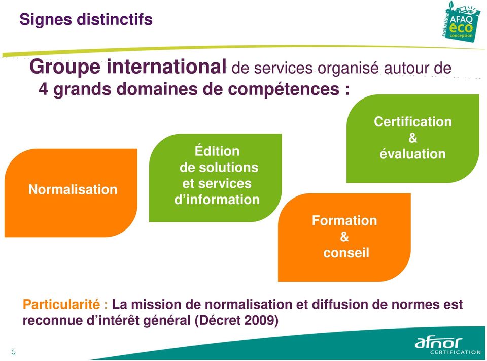 d information d information et services d information Formation & évaluation conseil Certification & évaluation