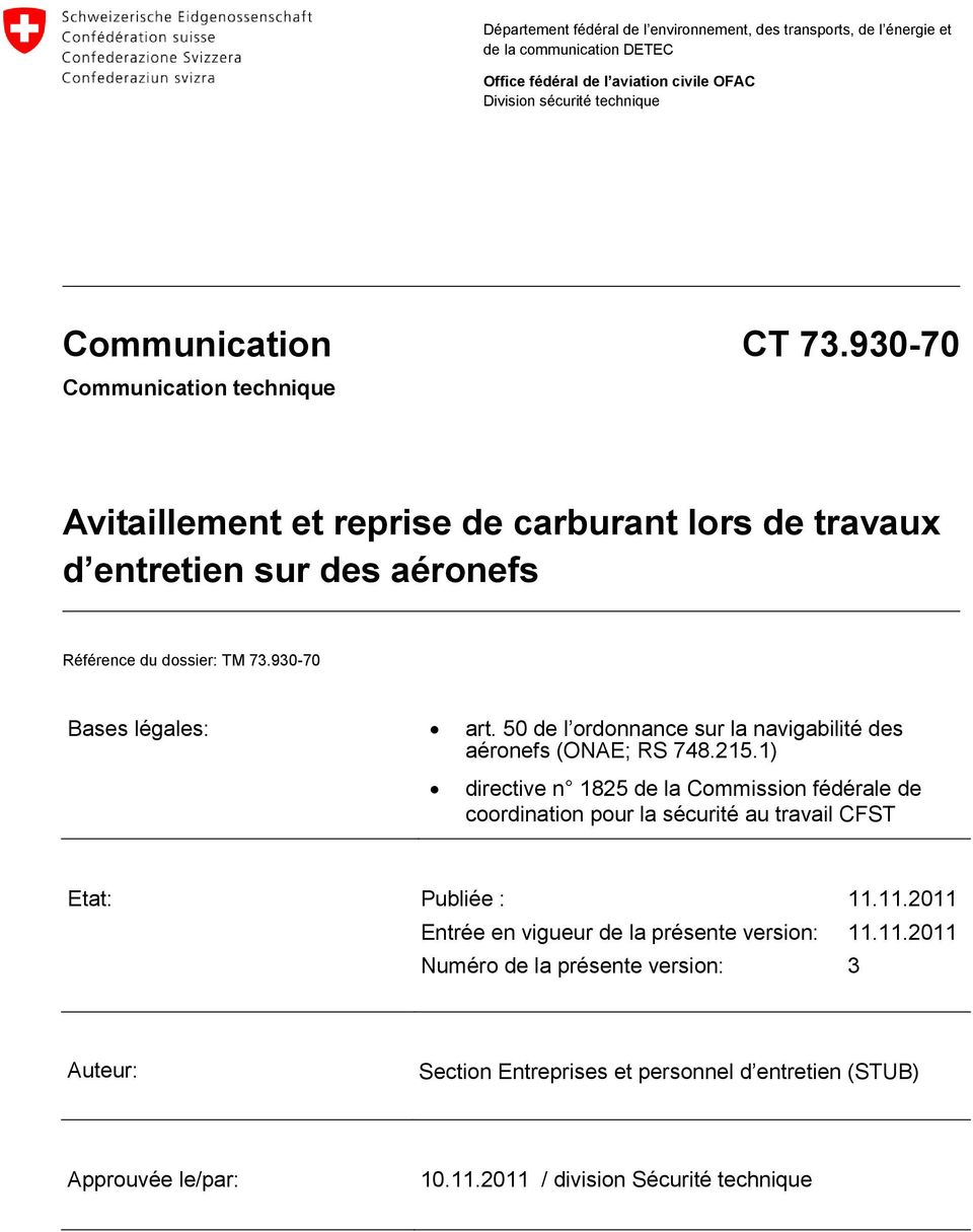 50 de l ordonnance sur la navigabilité des aéronefs (ONAE; RS 748.215.1) directive n 1825 de la Commission fédérale de coordination pour la sécurité au travail CFST Etat: Publiée : 11.