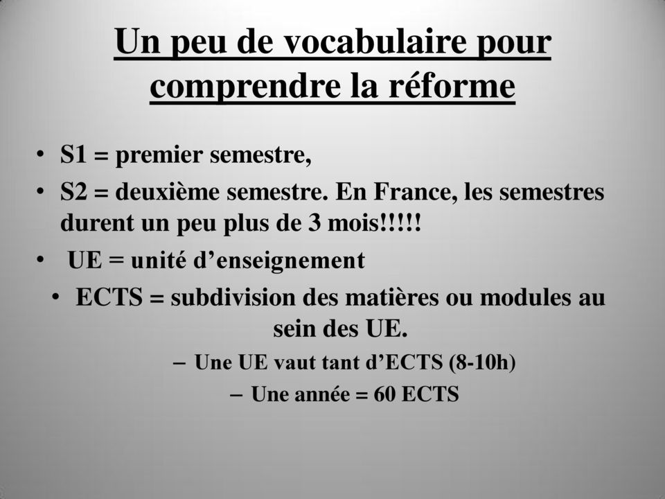 En France, les semestres durent un peu plus de 3 mois!