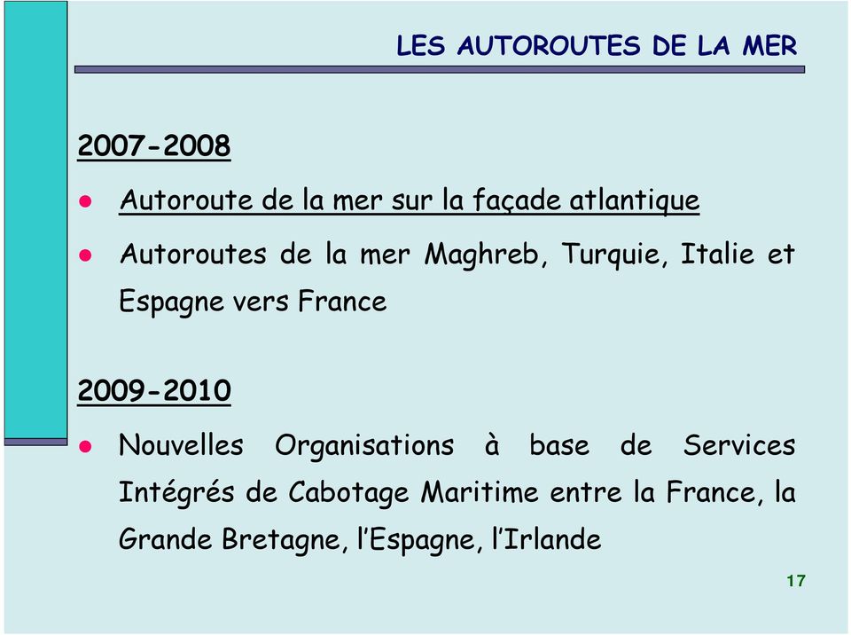 France 2009-2010 Nouvelles Organisations à base de Services Intégrés de