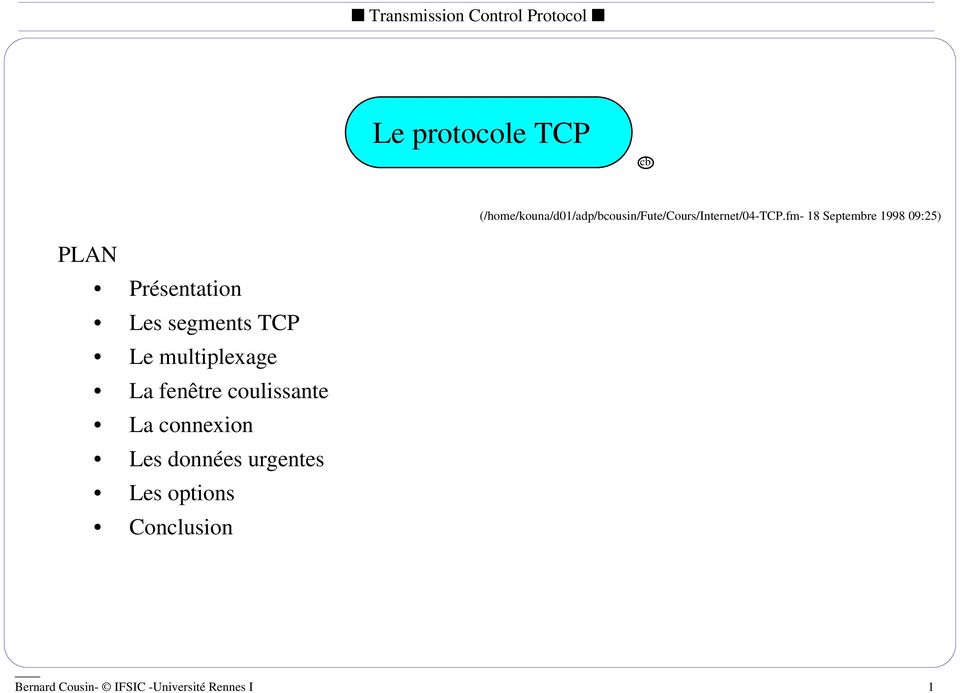 fm- 18 Septembre 1998 09:25) PLAN Présentation Les segments TCP Le