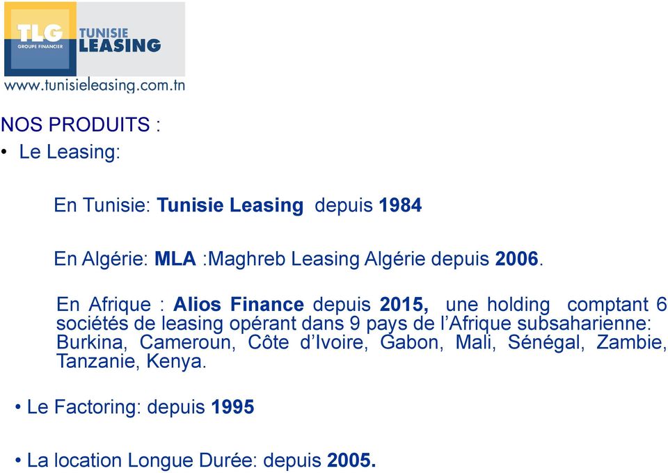 En Afrique : Alios Finance depuis 2015, une holding comptant 6 sociétés de leasing opérant dans 9