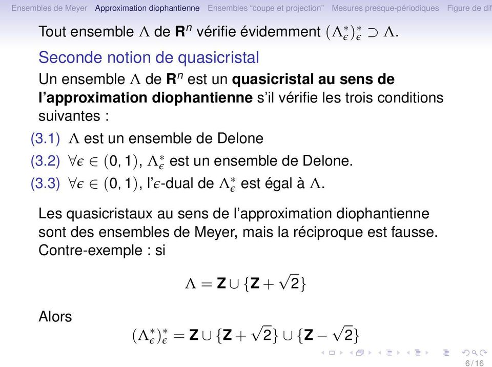 trois conditions suivantes : (3.1) Λ est un ensemble de Delone (3.2) ɛ (0, 1), Λ ɛ est un ensemble de Delone. (3.3) ɛ (0, 1), l ɛ-dual de Λ ɛ est égal à Λ.