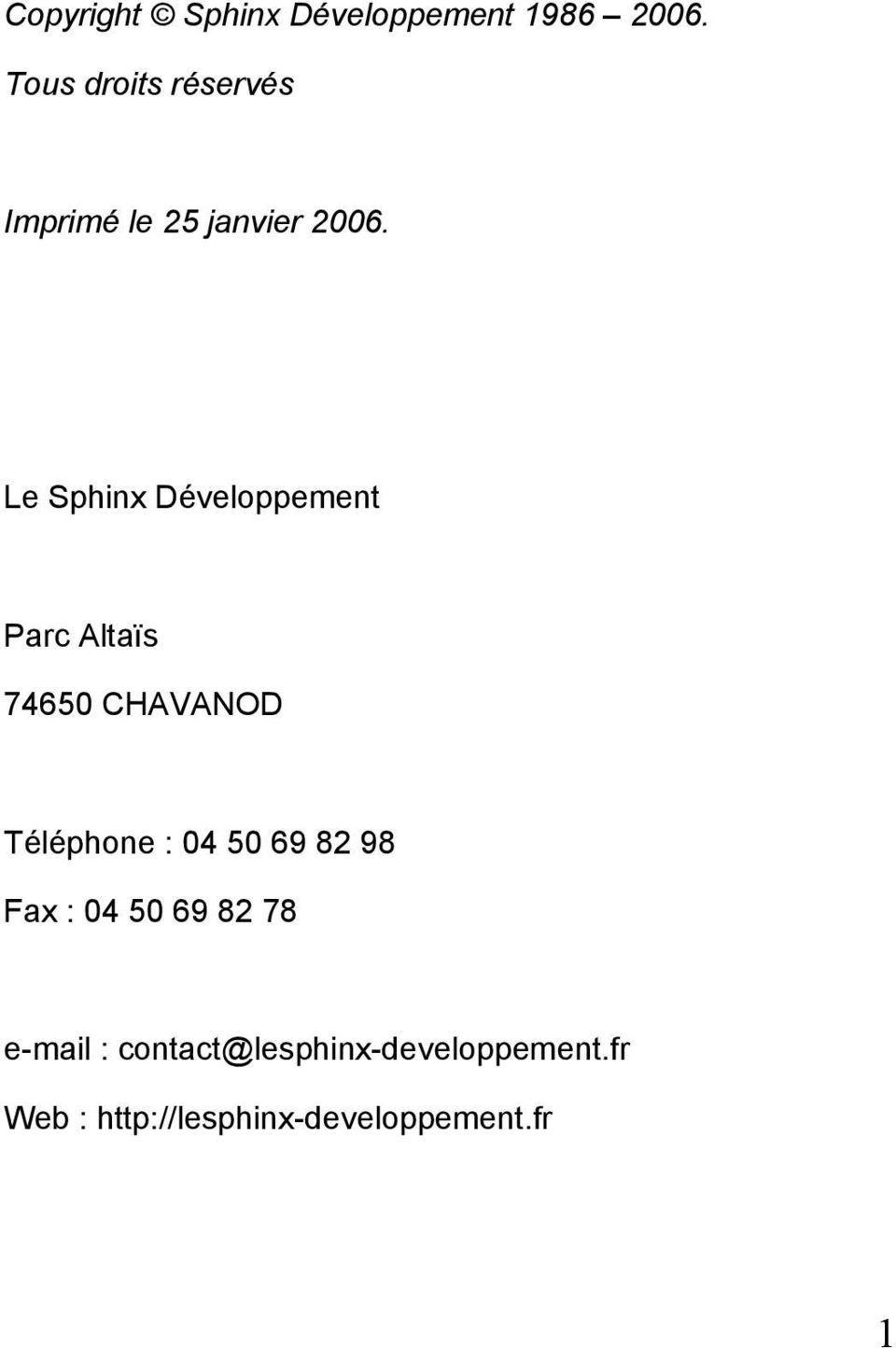 Le Sphinx Développement Parc Altaïs 74650 CHAVANOD Téléphone : 04 50