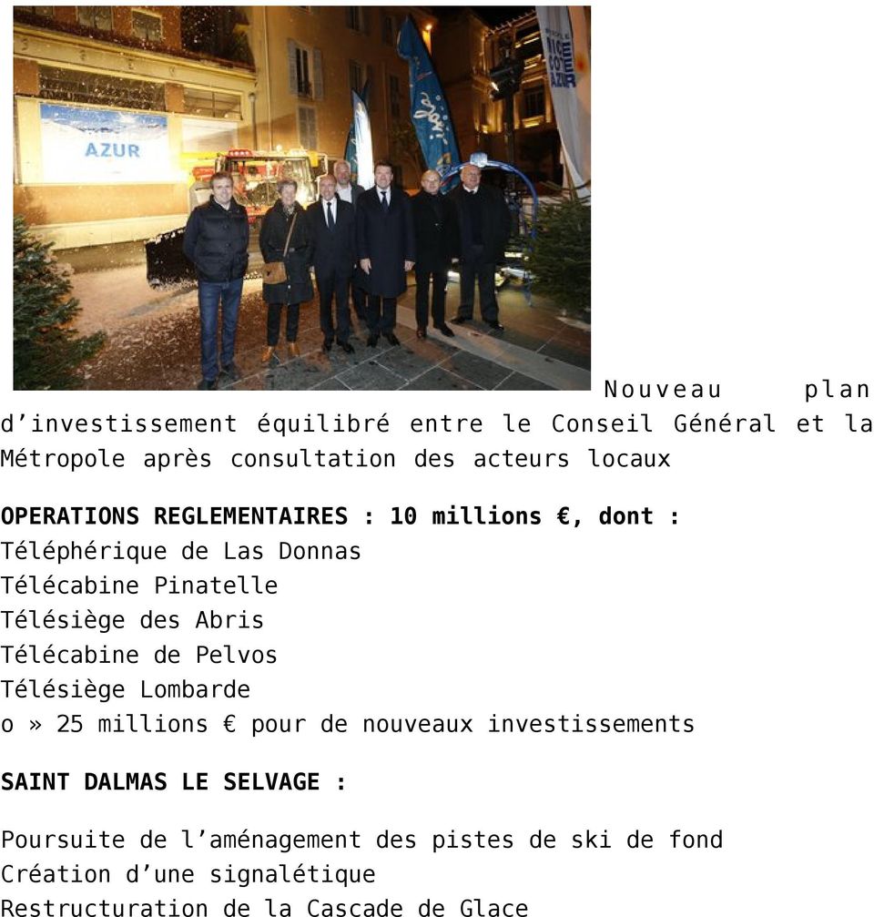 Abris Télécabine de Pelvos Télésiège Lombarde o» 25 millions pour de nouveaux investissements SAINT DALMAS LE