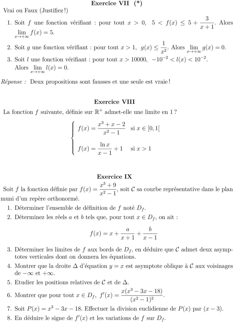 Exercice VIII La fonction f suivante, définie sur R + admet-elle une limite en 1?