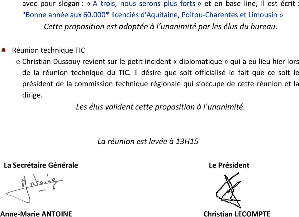 Réunion technique TIC o Christian Dussouy revient sur le petit incident «diplomatique» qui a eu lieu hier lors de la réunion technique du TIC.