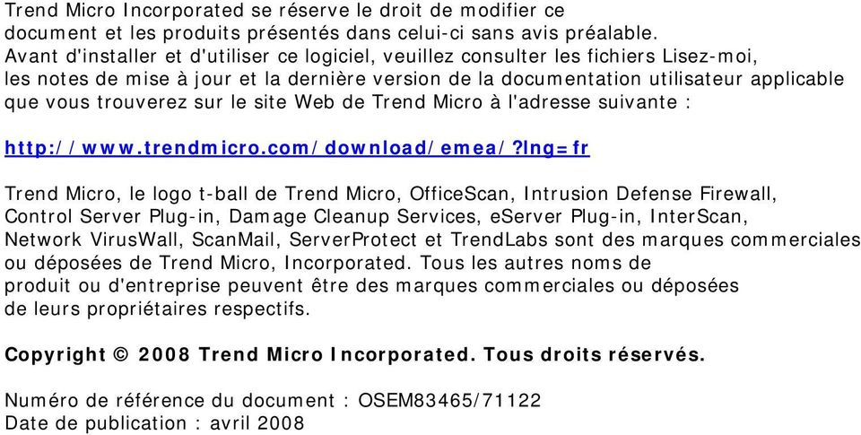 sur le site Web de Trend Micro à l'adresse suivante : http://www.trendmicro.com/download/emea/?