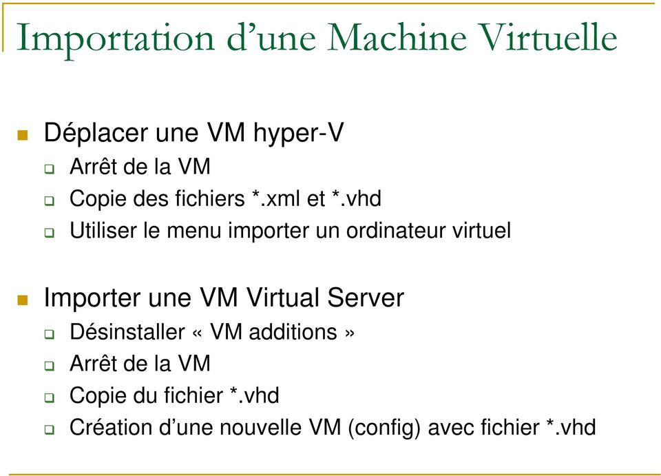 vhd Utiliser le menu importer un ordinateur virtuel Importer une VM Virtual