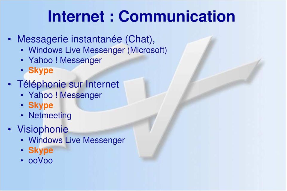 Messenger Skype Téléphonie sur Internet Yahoo!