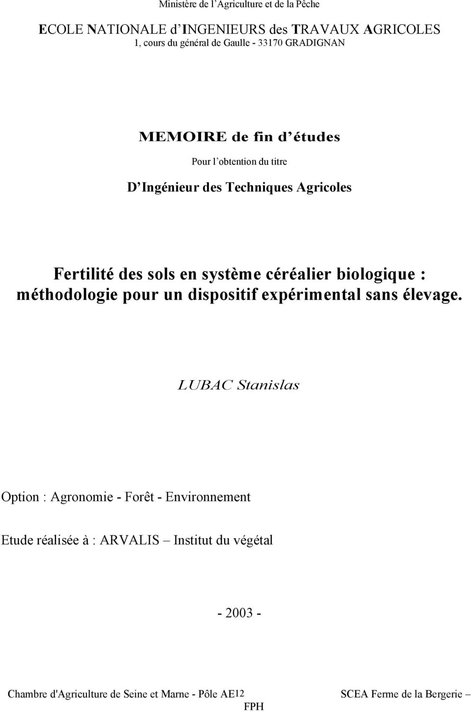 système céréalier biologique : méthodologie pour un dispositif expérimental sans élevage.
