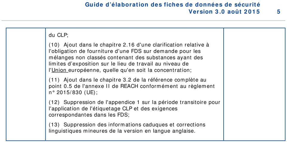 au niveau de l'union européenne, quelle qu'en soit la concentration; (11) Ajout dans le chapitre 3.2 de la référence complète au point 0.