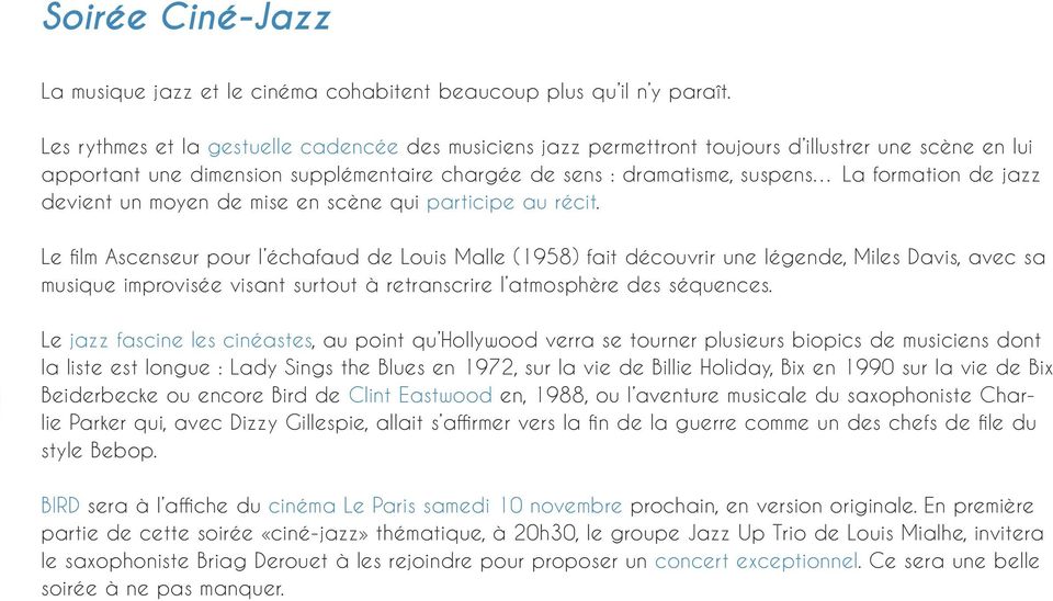 jazz devient un moyen de mise en scène qui participe au récit.